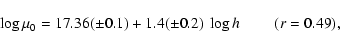 \begin{displaymath}\log \mu_{\rm0} = 17.36 (\pm 0.1) + 1.4 (\pm 0.2)~\log h\ \qquad (r = 0.49),
\end{displaymath}