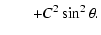 $\displaystyle \quad\quad+ C^{2}\sin^{2}\theta.$