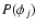 $P(\phi_{j})$