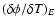 $(\delta \phi/\delta T)_{E}$