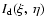 $I_{\rm
d}(\xi,~\eta)$