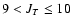 $9 < J_{T} \leq 10$