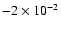 $-2\times10^{-2}$