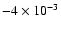 $-4\times10^{-3}$