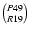 $P49 \choose R19$