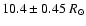 $10.4\pm 0.45~R_{\odot}$