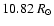 $10.82~R_{\odot}$