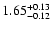 $\rm 1.65_{-0.12}^{+0.13}$