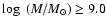 $\log~(M/M_\odot)\ge 9.0$
