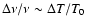 $\Delta
\nu/\nu\sim\Delta T/T_0$