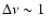 $\Delta\nu\sim 1~$