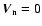 $\vec
V_{\rm n}=0$
