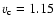 $v_{\rm c}=1.15$