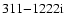 $311{-}1222 {\rm i}$