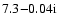 $7.3{-}0.04 {\rm i}$
