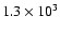 $1.3 \times 10^3$