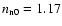 $n_{\rm n0}=1.17$