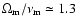 $\Omega_{\rm m}/\nu_{\rm m}\simeq 1.3$