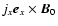 $j_x \vec e_x \times \vec B_0$