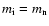 $m_{\rm i}=m_{\rm n}$