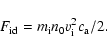 \begin{displaymath}%
F_{\rm id}=m_{\rm i} n_0 v_{\rm i}^2 c_{\rm a}/2.
\end{displaymath}