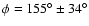 $ \phi = 155^{\circ} \pm 34^{\circ}$
