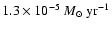 $1.3 \times 10^{-5}~ M_{\odot}~ \rm
yr^{-1}$