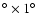 $^{\circ} \times 1^{\circ}$