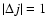 $\vert\Delta j\vert = 1$