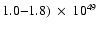 $1.0{-}1.8) ~\times~10^{49}$