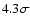 $4.3 \sigma$