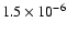 $1.5 \times 10^{-6}$