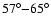 $57^{\circ}{-}65^{\circ}$