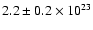 $ 2.2 \pm 0.2 \times 10^{23}$