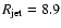 $R_{\rm jet} = 8.9$
