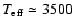$T_{\rm eff} \simeq 3500$