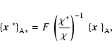 \begin{displaymath}
{\left\{\mbox{\boldmath$x$ }^*\right\}}_{\rm A*}=F~\left({\c...
...hi}\right)^{-1}~{\left\{\mbox{\boldmath$x$ }\right\}}_{\rm A},
\end{displaymath}
