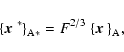 \begin{displaymath}
{\left\{\mbox{\boldmath$x$ }^*\right\}}_{\rm A*}=F^{2/3}~{\left\{\mbox{\boldmath$x$ }\right\}}_{\rm A},
\end{displaymath}