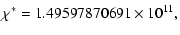 $\displaystyle \chi^*=1.49597870691\times10^{11},$