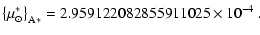 $\displaystyle {\left\{\mu_\odot^*\right\}}_{\rm A*}=2.959122082855911025\times 10^{-4}\ .$