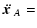 $\displaystyle \ddot{\mbox{\boldmath$x$ }}_A=$