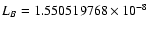 $L_B=1.550519768\times10^{-8}$