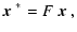 $\displaystyle \mbox{\boldmath$x$ }^*=F~\mbox{\boldmath$x$ },$