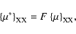 \begin{displaymath}
{\left\{\mu^*\right\}}_{\rm XX}=F~{\left\{\mu\right\}}_{\rm XX},
\end{displaymath}