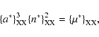 \begin{displaymath}
{\left\{a^{*}\right\}}_{\rm XX}^3{\left\{n^{*}\right\}}_{\rm XX}^2={\left\{\mu^*\right\}}_{\rm XX},
\end{displaymath}