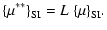 $\displaystyle {\left\{\mu^{**}\right\}}_{\rm SI}=L~{\left\{\mu\right\}}_{\rm SI}.$