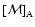 ${\left[{\cal M}\right]}_{\rm A}$