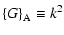 $\displaystyle {\left\{G\right\}}_{\rm A}\equiv k^2$