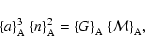 \begin{displaymath}
{\left\{a\right\}}_{\rm A}^3~{\left\{n\right\}}_{\rm A}^2={\left\{G\right\}}_{\rm A}~{\left\{{\cal M}\right\}}_{\rm A},
\end{displaymath}