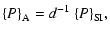 $\displaystyle {\left\{P\right\}}_{\rm A}=d^{-1}~{\left\{P\right\}}_{\rm SI},$